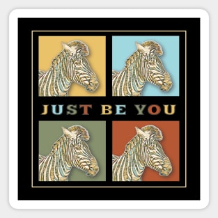 Just Be You Magnet